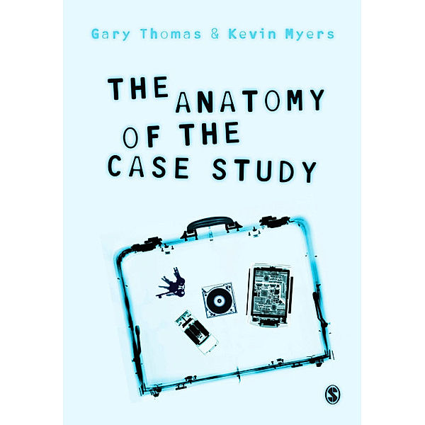 The Anatomy of the Case Study, Gary Thomas, Kevin Myers