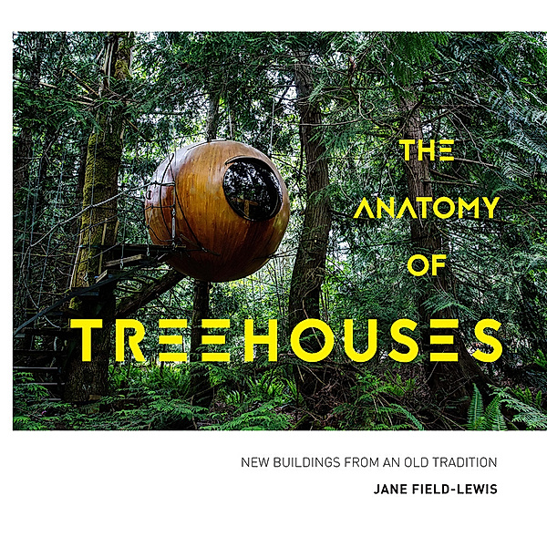 The Anatomy of Treehouses, Jane Field-Lewis