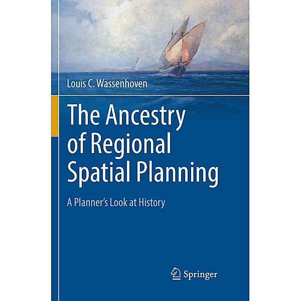 The Ancestry of Regional Spatial Planning, Louis C. Wassenhoven