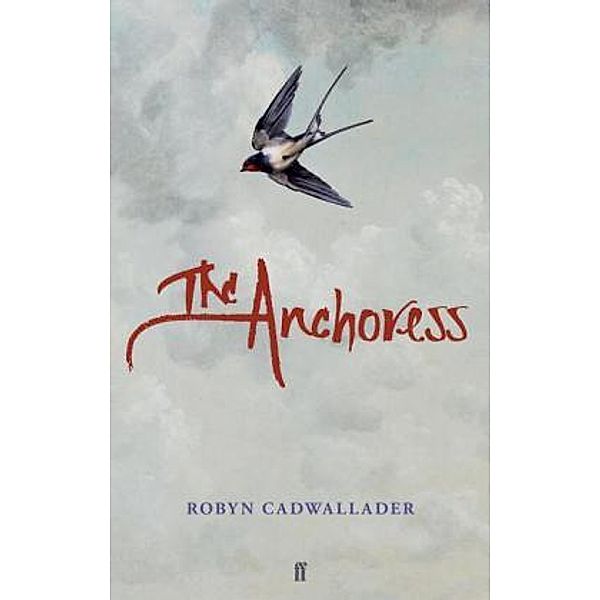 The Anchoress, Robyn Cadwallader