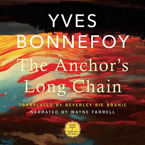 The Anchor's Long Chain, Yves Bonnefoy