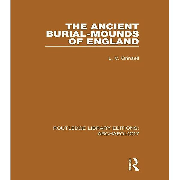 The Ancient Burial-mounds of England, L. V. Grinsell