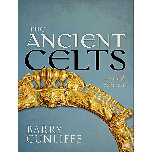 The Ancient Celts, Second Edition, Barry Cunliffe