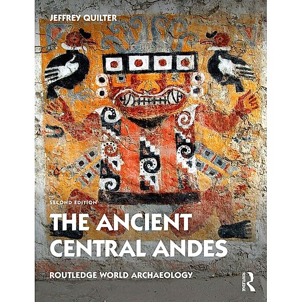 The Ancient Central Andes, Jeffrey Quilter