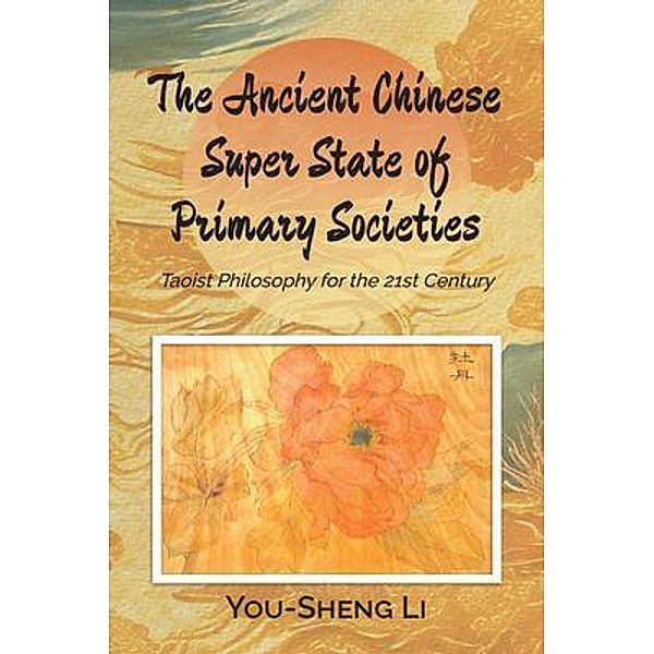 The Ancient Chinese Super State of Primary Societies, You-Sheng Li