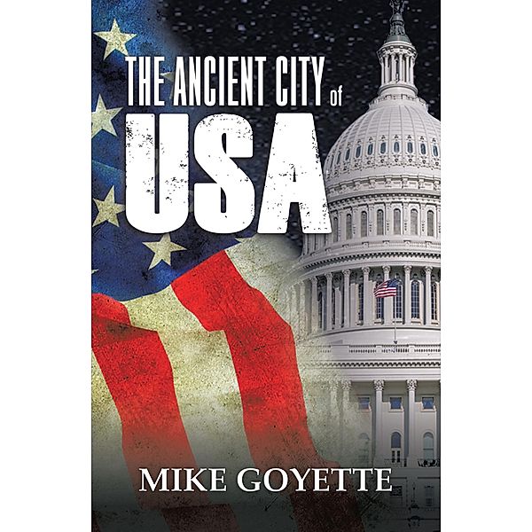 The Ancient City of USA, Mike Goyette
