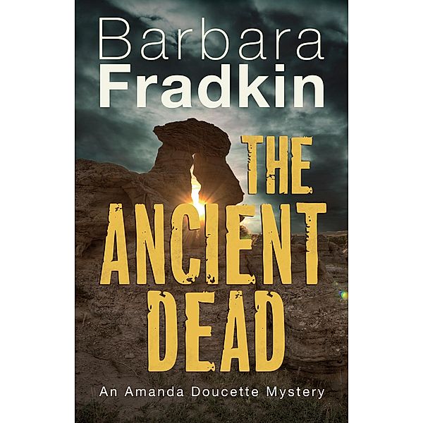 The Ancient Dead / An Amanda Doucette Mystery Bd.4, Barbara Fradkin