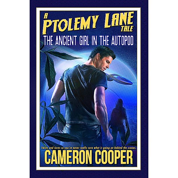 The Ancient Girl in the Autopod (Ptolemy Lane Tales, #4) / Ptolemy Lane Tales, Cameron Cooper