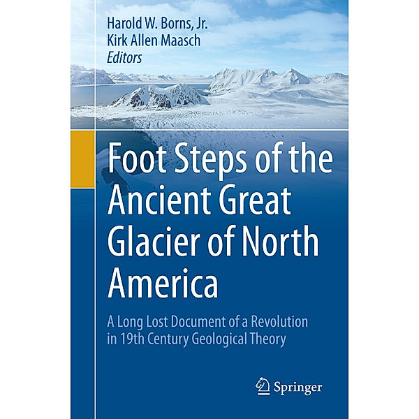 The Ancient Great Glacier of North America, Jr., Harold W. Borns, Kirk Allen Maasch