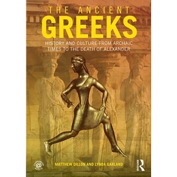The Ancient Greeks, Matthew Dillon, Lynda Garland
