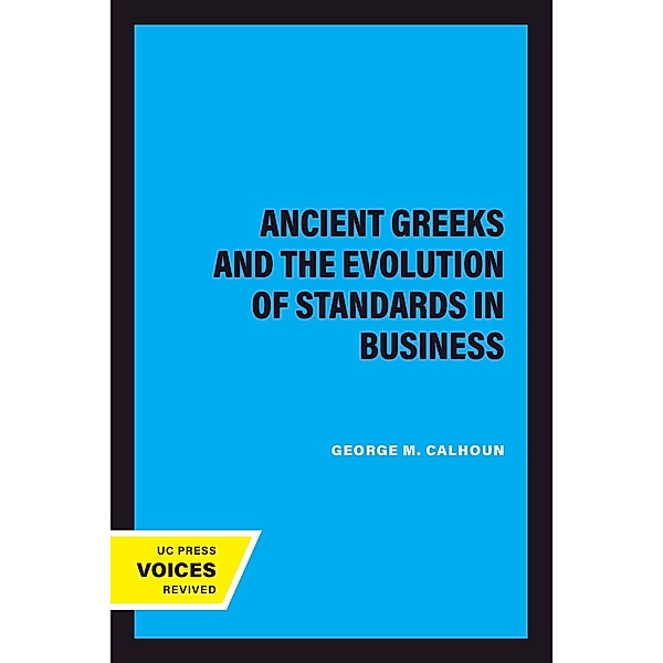 The Ancient Greeks and the Evolution of Standards in Business, George M. Calhoun