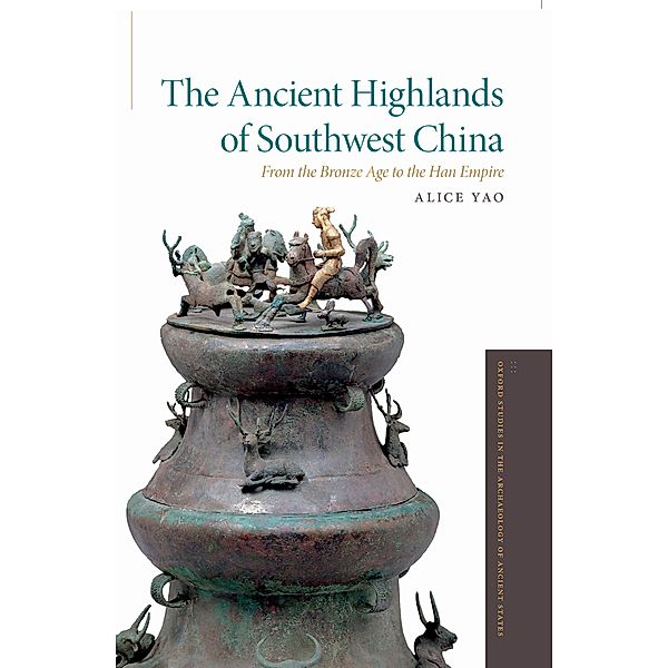 The Ancient Highlands of Southwest China, Alice Yao