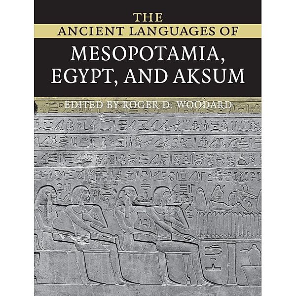 The Ancient Languages of Mesopotamia, Egypt and Aksum, Roger D. Woodard