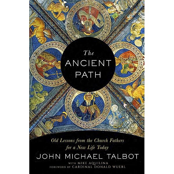 The Ancient Path, John Michael Talbot, Mike Aquilina