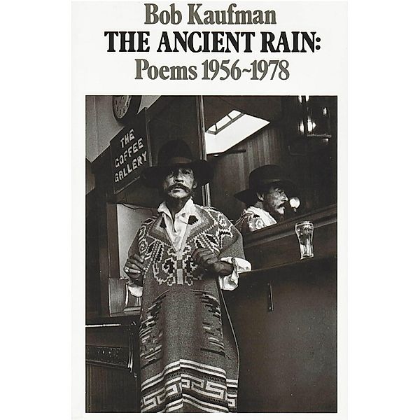 The Ancient Rain, Poems 1956-1978, Bob Kaufman
