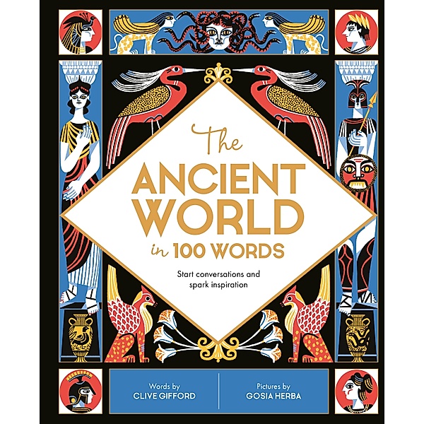 The Ancient World in 100 Words / In a Nutshell, Clive Gifford