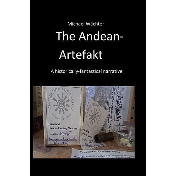 The Andean Artefakt, Michael Wächter