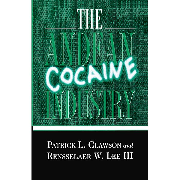 The Andean Cocaine Industry, P. Clawson, R. Lee