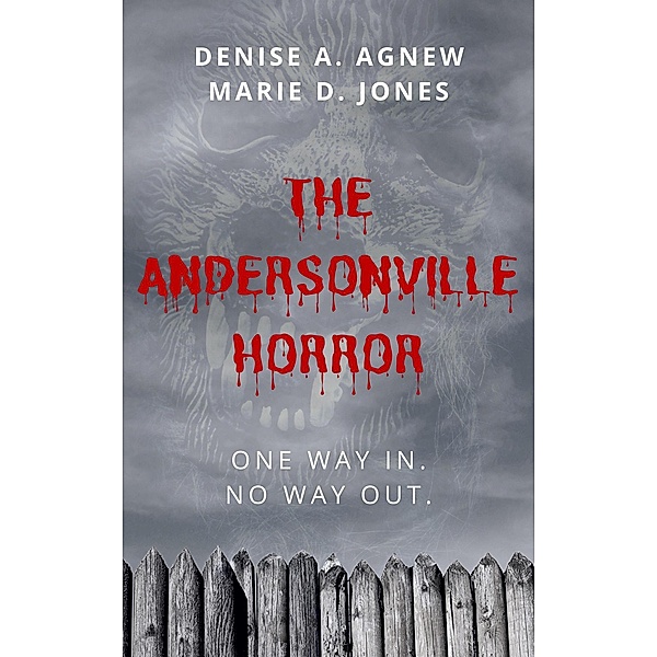 The Andersonville Horror, Denise A. Agnew, Marie D. Jones