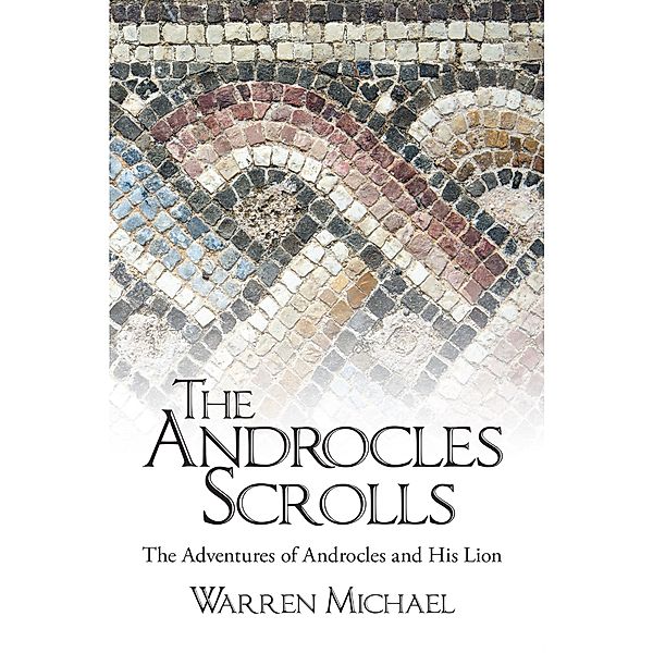 The Androcles Scrolls, Warren Michael