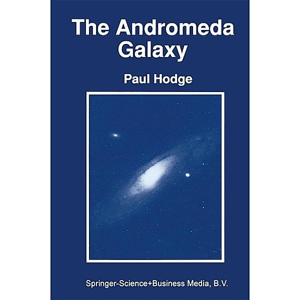 The Andromeda Galaxy / Astrophysics and Space Science Library Bd.176, Paul Hodge