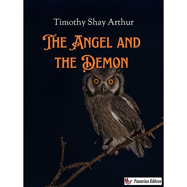 The Angel and the Demon, Timothy Shay Arthur