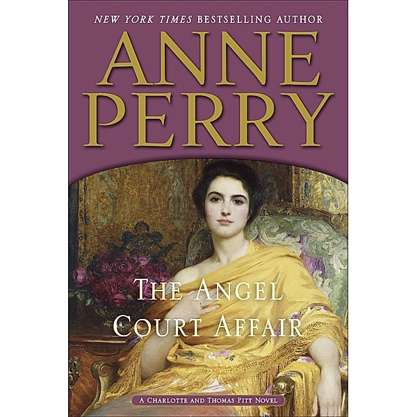 The Angel Court Affair / Charlotte and Thomas Pitt Bd.30, Anne Perry