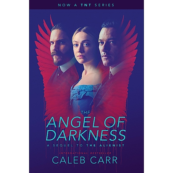The Angel of Darkness: Book 2 of the Alienist / The Alienist Series Bd.2, Caleb Carr