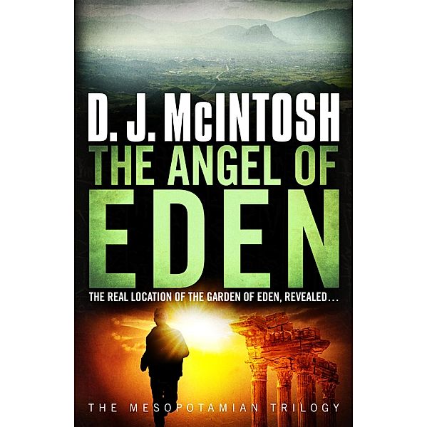 The Angel of Eden / The Mesopotamian Trilogy Bd.3, D. J. McIntosh