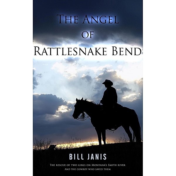 The Angel of Rattlesnake Bend, Bill Janis