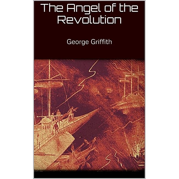 The Angel of the Revolution, George Griffith