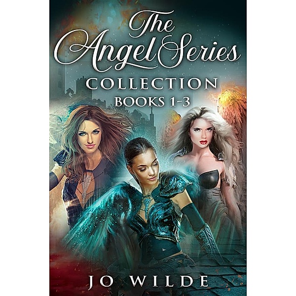 The Angel Series Collection - Books 1-3 / The Angel Series, Jo Wilde