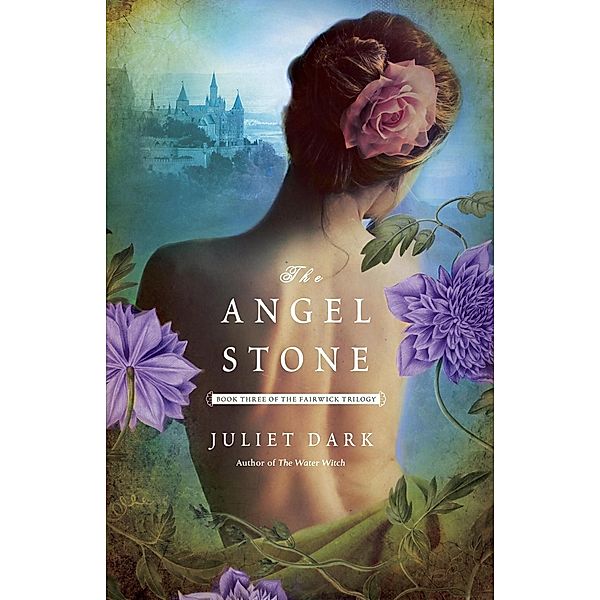 The Angel Stone / Fairwick Trilogy Bd.3, Juliet Dark