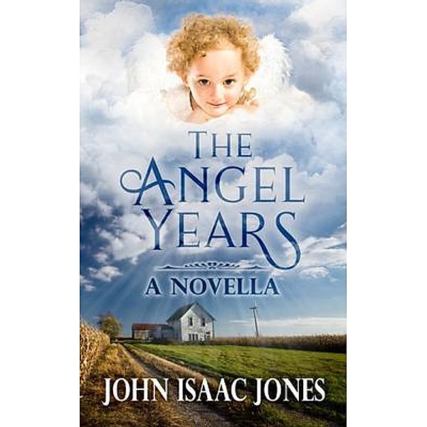 The Angel Years / John I. Jones, John Jones