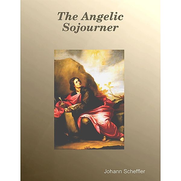 The Angelic Sojourner, Johann Scheffler