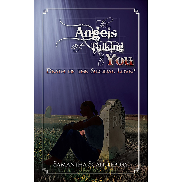 The Angels Are Talking to You, Samantha Scantlebury