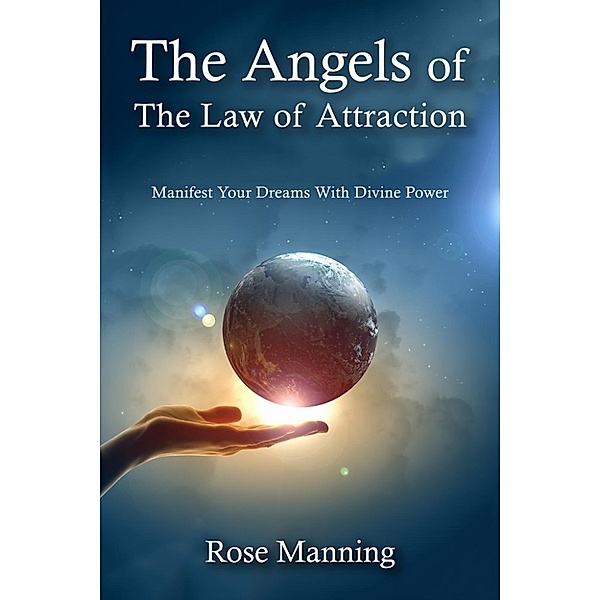 The Angels of The Law of Attraction, Rose Manning