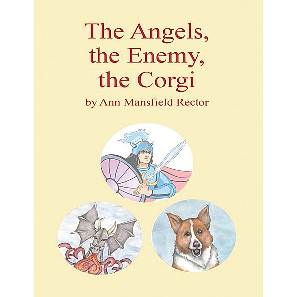 The Angels, the Enemy and the Corgi, Ann Mansfield Rector