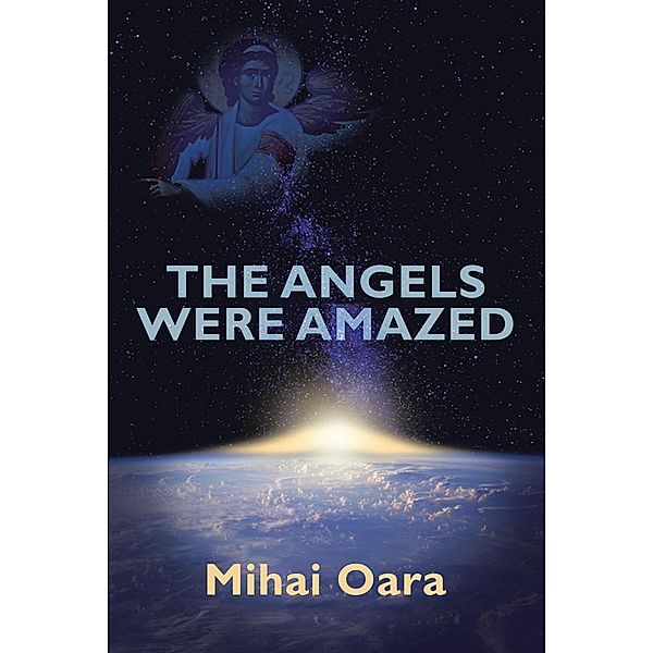 The Angels Were Amazed, Mihai Oara