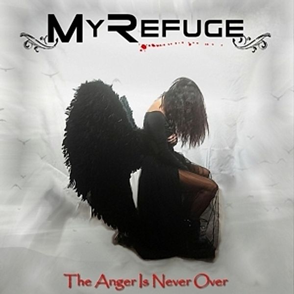 The Anger Is Never Over, My Refuge