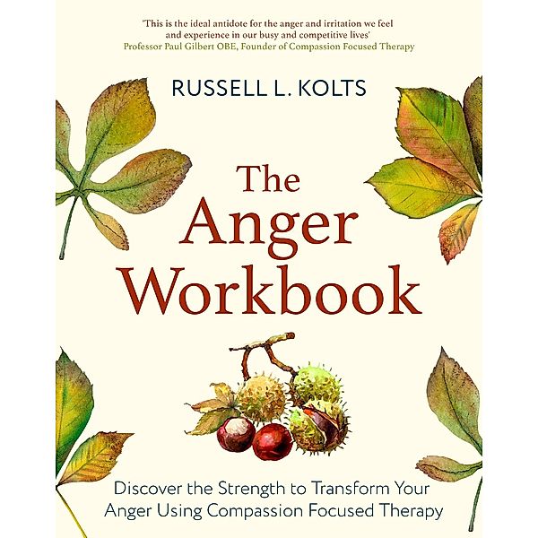 The Anger Workbook / Compassion Focused Therapy, Russell Kolts