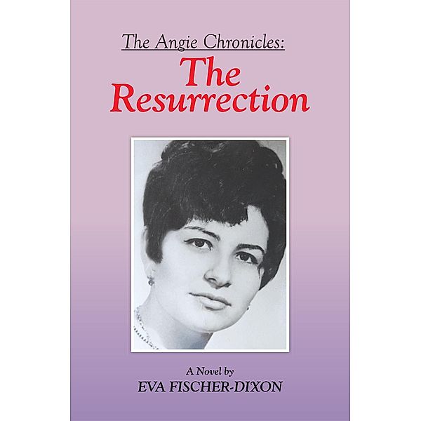 The Angie Chronicles:, Eva Fischer-Dixon