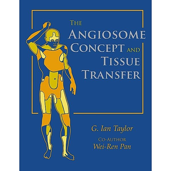 The Angiosome Concept and Tissue Transfer, G. Ian Taylor, Wei-Ren Pan