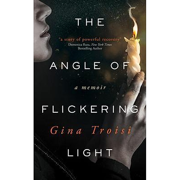 The Angle of Flickering Light / Vine Leaves Press, Gina Troisi
