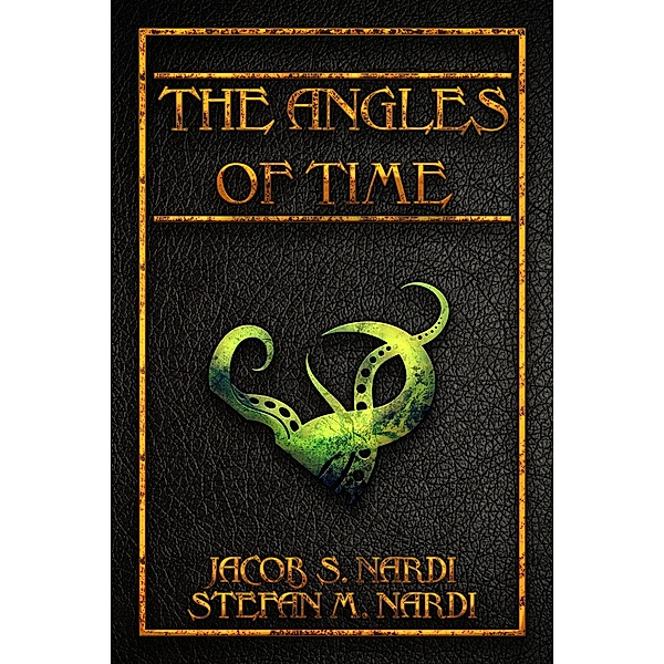 The Angles Of Time (The Ministry Of Ungentlemanly Warfare, #0.1) / The Ministry Of Ungentlemanly Warfare, Stefan M. Nardi, Jacob S. Nardi