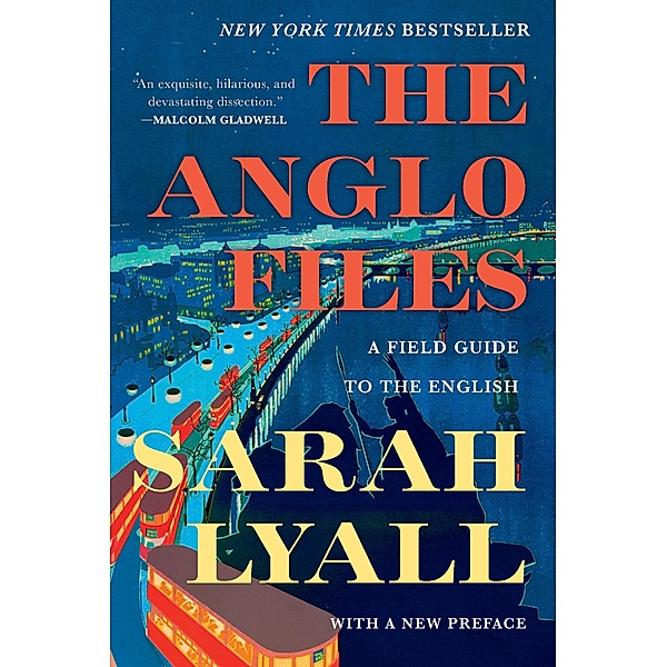 The Anglo Files: A Field Guide to the English (Second Edition), Sarah Lyall