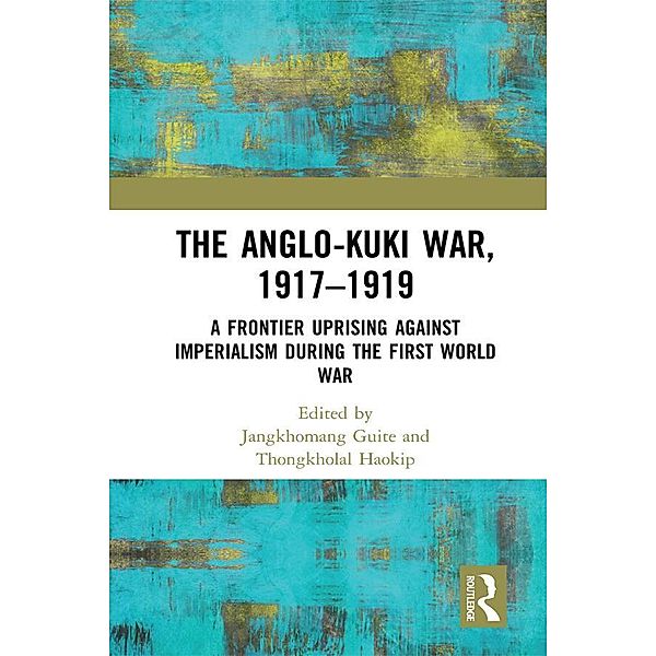 The Anglo-Kuki War, 1917-1919