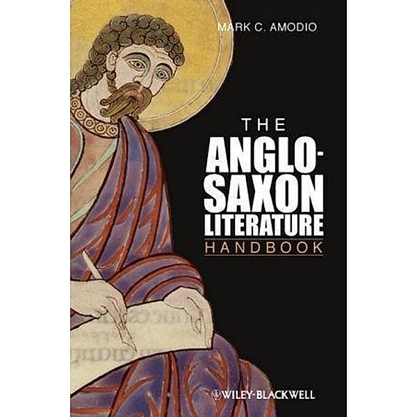 The Anglo Saxon Literature Handbook / Blackwell Literature Handbooks, Mark C. Amodio