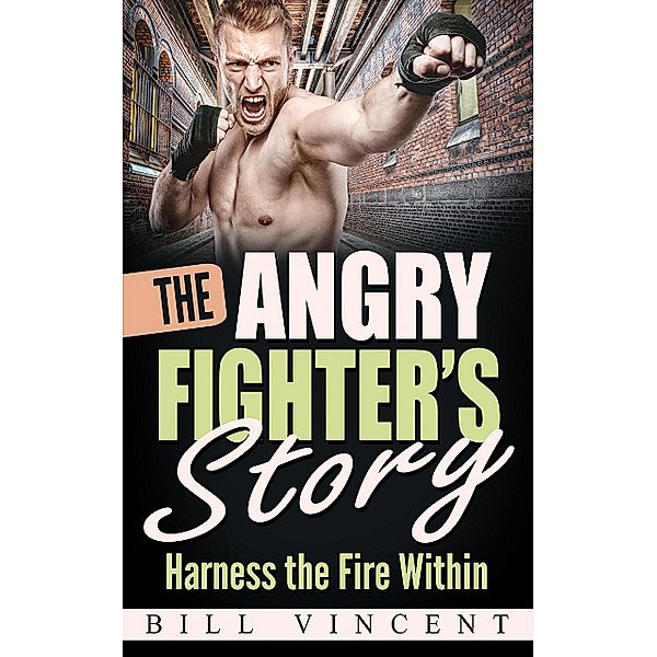 The Angry Fighter's Story, Bill Vincent