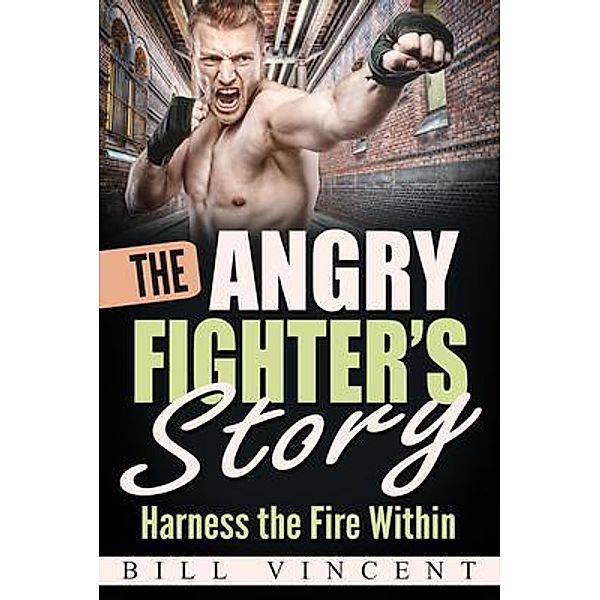 The Angry Fighter's Story, Bill Vincent